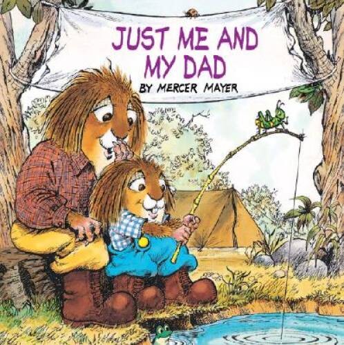 Just Me and My Dad (Little Critter) – Paperback By Mayer, Mercer – GOOD