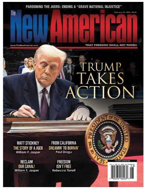 DONALD TRUMP Magazine February 24, 2025 Trump Takes Action – The New American