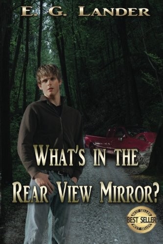 WHAT’S IN THE REAR VIEW MIRROR By E. G. Lander **BRAND NEW**