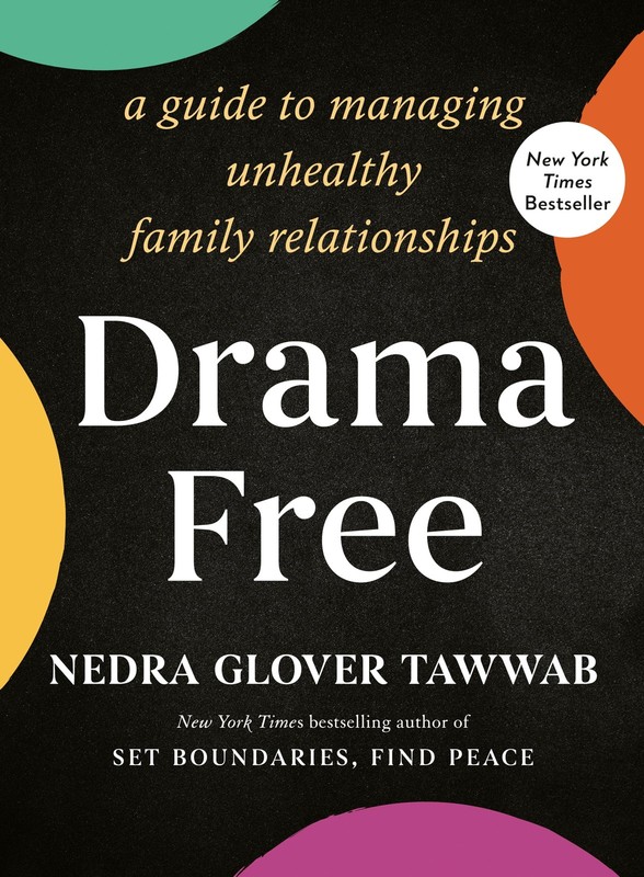 Drama Free: A Guide to Managing Unhealthy Family Relationships – hardcover T…