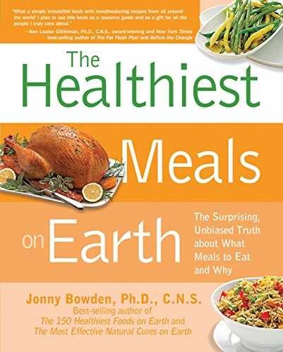 The Healthiest Meals on Earth: The – Paperback, by Bowden Jonny – Acceptable