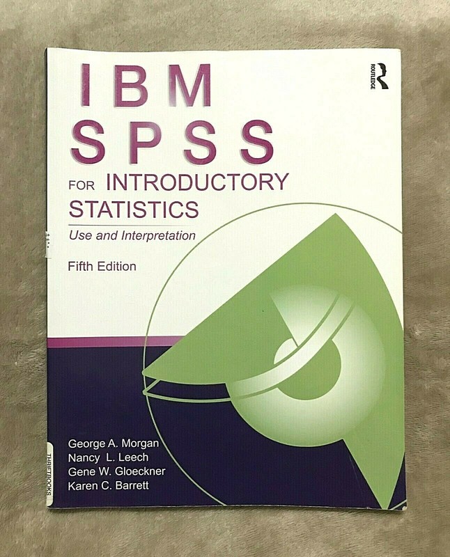 IBM SPSS for Introductory Statistics: Use and Interpretation 5th Edition