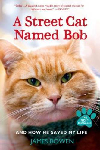 A Street Cat Named Bob: And How He Saved My Life – Paperback – VERY GOOD