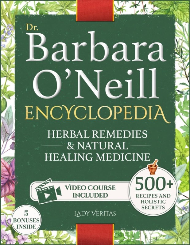 Dr. Barbara O’Neill Herbal Remedies & Natural Medicine Encyclopedia: A Self-H…