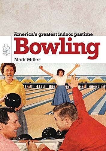 BOWLING (SHIRE LIBRARY USA) By Mark Miller *Excellent Condition*
