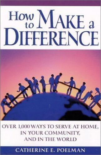 How to Make a Difference: Over 1,000 Ways to Ser- 1570088748, paperback, Poelman