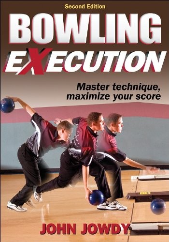 BOWLING EXECUTION – 2ND EDITION By John Jowdy *Excellent Condition*