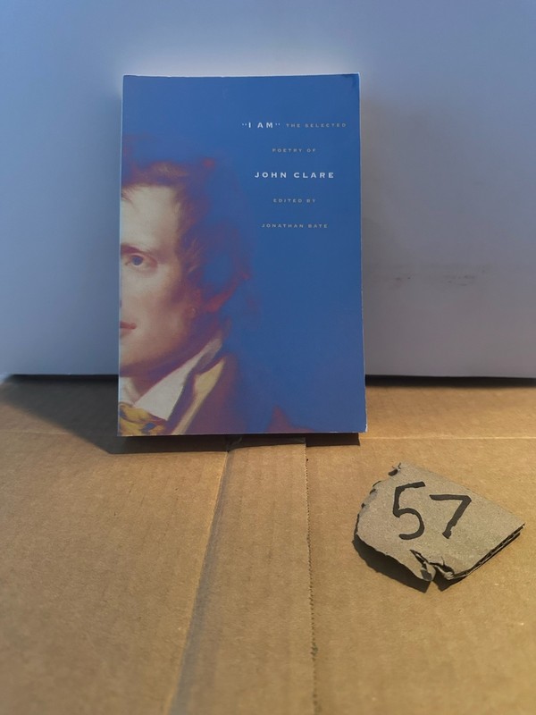 «I Am» The Selected Poetry of John Clare Jonathan Bate 2003 First Edition Farrar