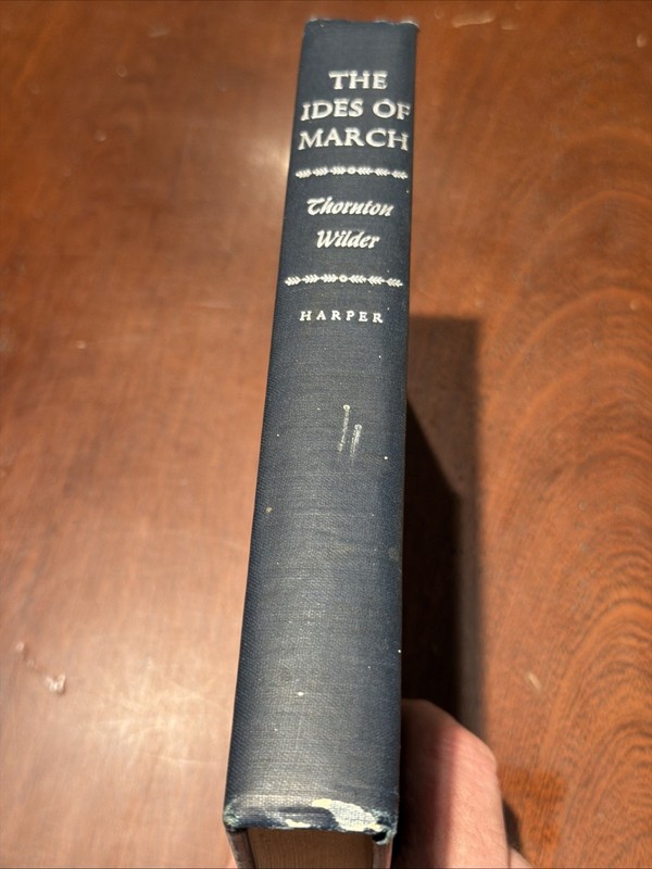 The Ides Of March By Thornton Wilder HC 1948 B-2826 gallery