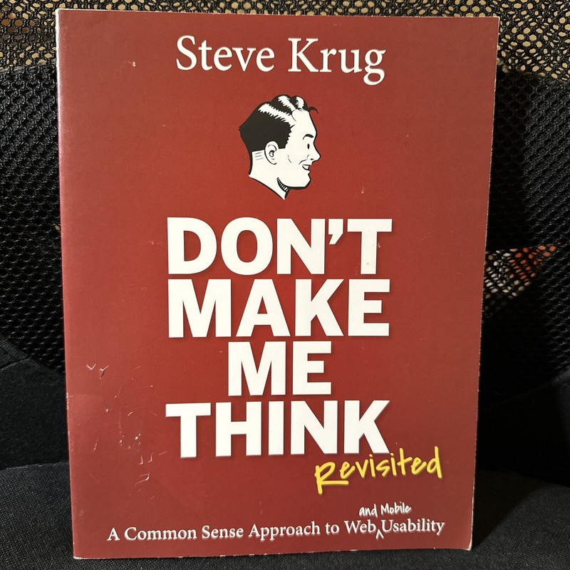 Voices That Matter Ser.: Don’t Make Me Think, Revisited : A Common Sense…