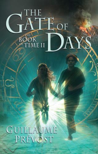 Gate Of Days (The Book Of Time II) by Prevost, Guillaume, Very Good Book