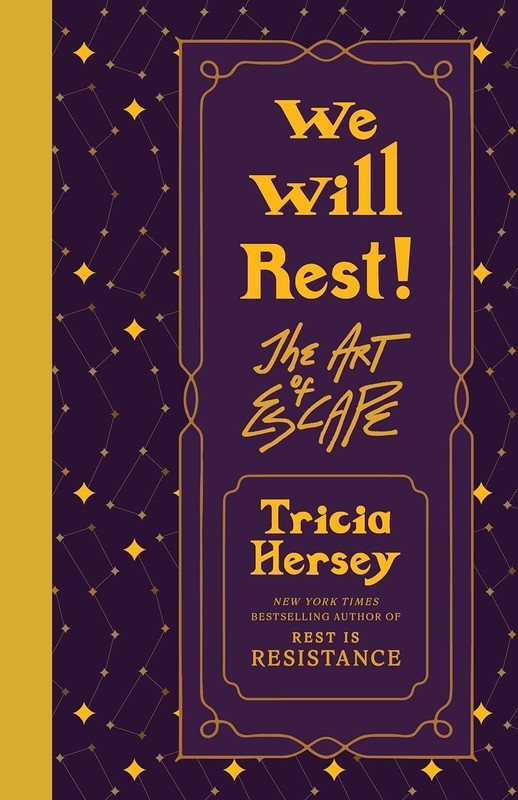 We Will Rest!: The Art of Escape (Rest Is Resistance, 2) Tricia Hersey