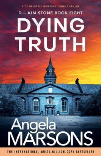 Dying Truth: completely gripping crime thriller (Detective Kim Stone) (Vo – GOOD