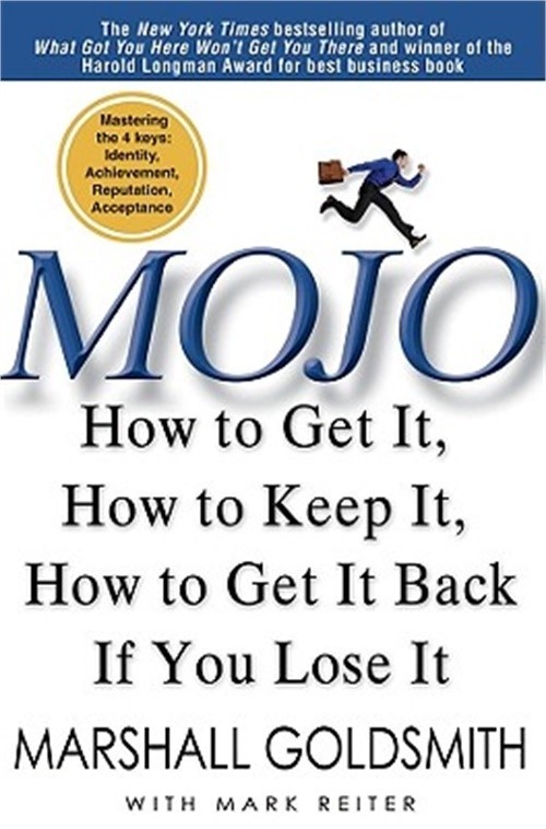 Mojo: How to Get It, How to Keep It, How to Get It Back If You Lose It (Hardback
