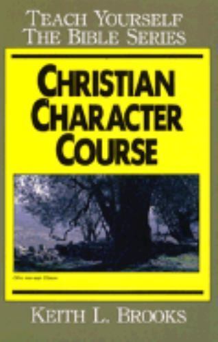 Christian Character Course-Bible Study Gu- Keith L Brooks, 0802413013, paperback