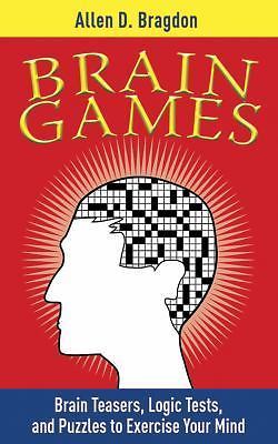 Brain Games: Brain Teasers, Logic Tests, and Puzzles to Exercise Your Mind (Bra