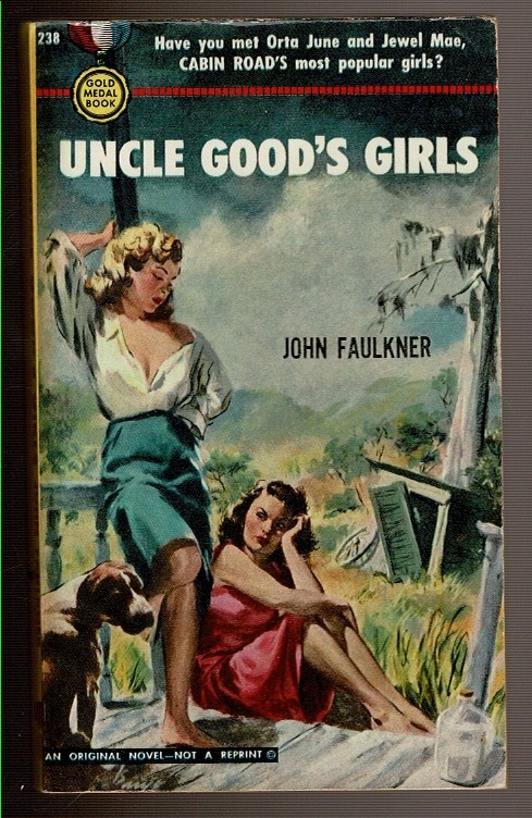 UNCLE GOOD’S GIRLS by Faulkner, John. 1952 1st Gold medal ed. #238.