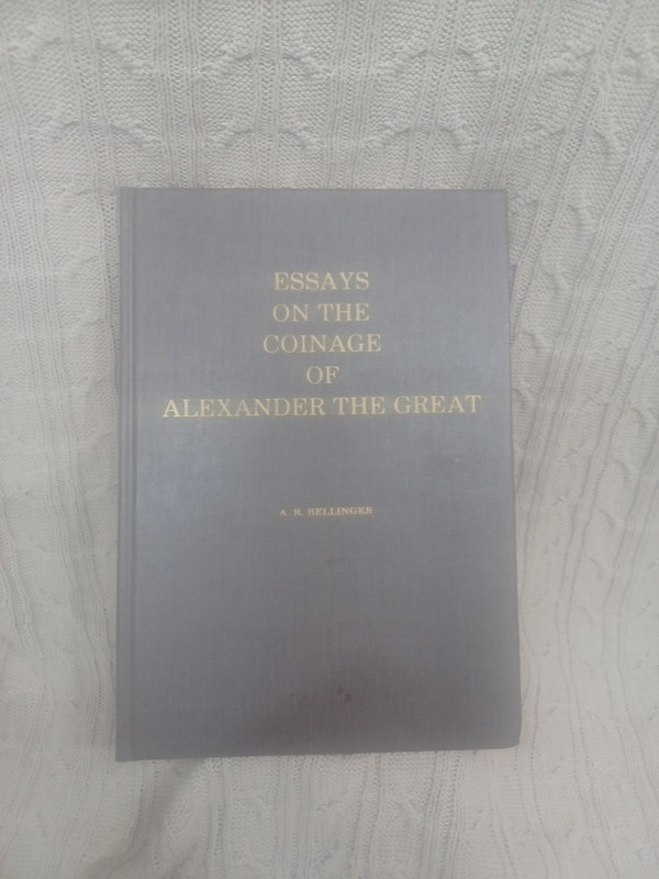 A.R. Bellinger: Essays on the Coinage of Alexander the Great 1979 HC