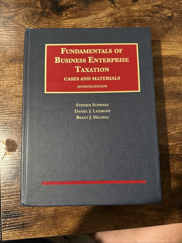 Fundamentals of Business Enterprise Taxation by Daniel J. Lathrope Seventh Edit.