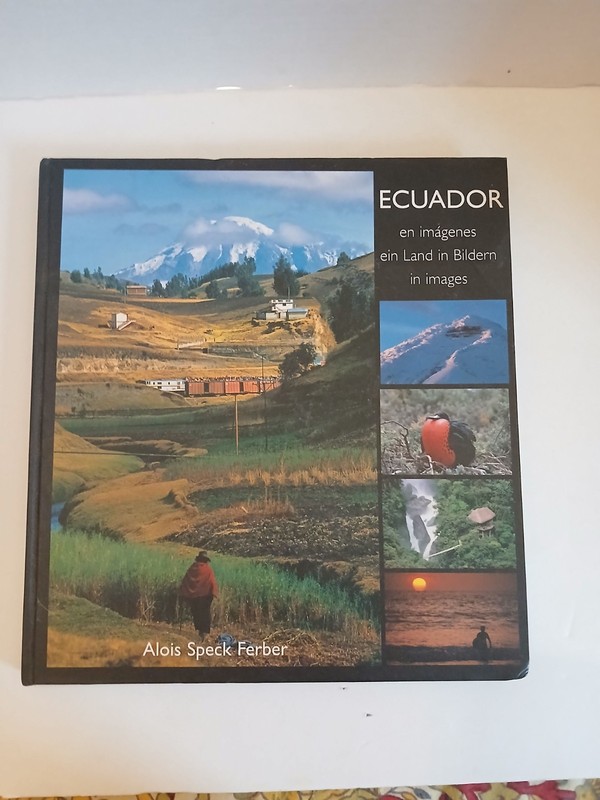 Ecuador en imagenes ein Land in Bildern in images by Alois Speck Ferber HC 2006