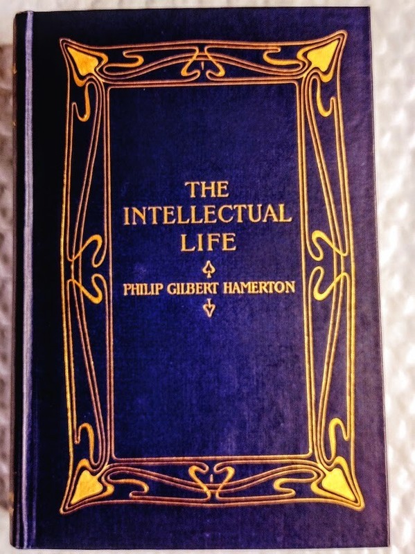 The Intellectual Life – Philip Hamerton, Hardcover, 1902, Gilt Title, Spine, Top