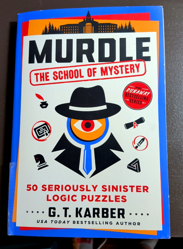Murdle The School of Mystery 50 Seriously Sinister Logic Puzzles G.T. Karber