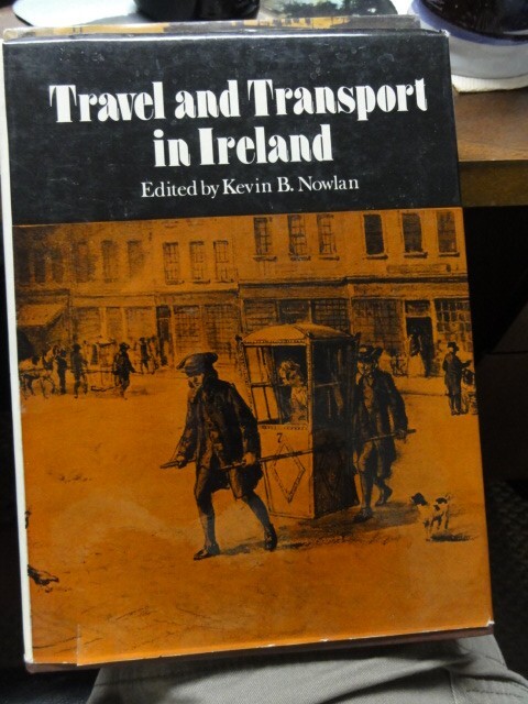 Travel And Transport In Ireland Edited By Kevin B. Nowlan 1973