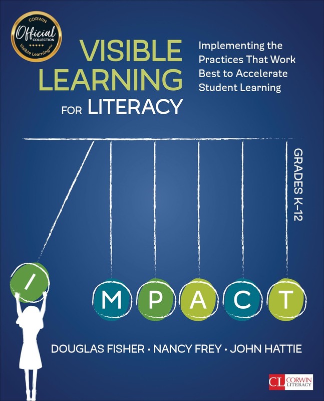 Visible Learning for Literacy, Grades K-12: Implementing the Practices That …