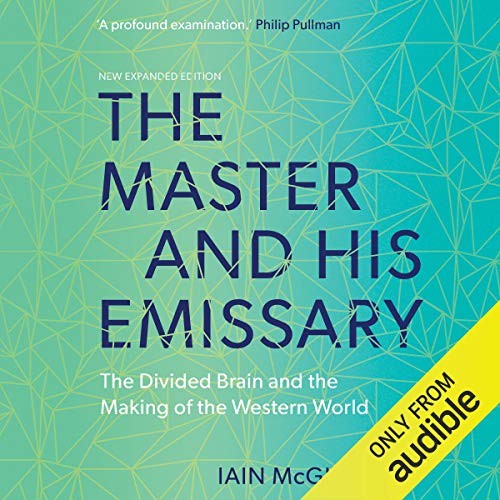 💿︎ AUDIOBOOK 💿 The Master and His Emissary by Iain McGilchrist