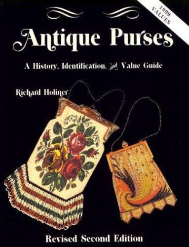 Antique Purses: A History, Identification, and Value Guide