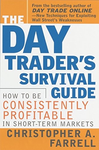 The Day Trader’s Survival Guide: How to Be Consistently Profitable in Short-…