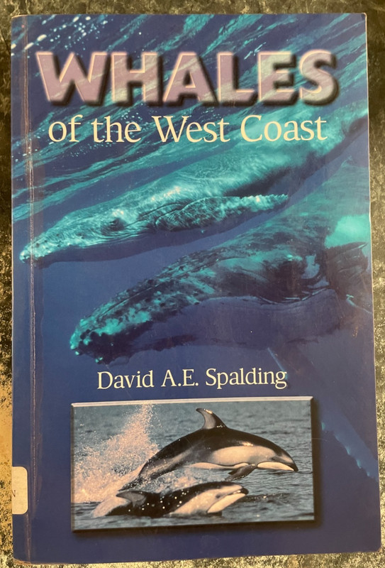 Whales of the West Coast By D. Spalding, 1998, 211 pages, illustrated, VG