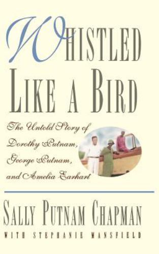 Whistled Like a Bird: The Untold St- hardcover, Sally Putnam Chapman, 0446520551
