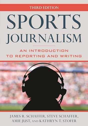 Sports Journalism: An – Paperback, by Schaffer James R.; – Very Good