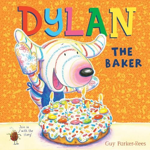 Guy Parker-Rees Dylan the Baker (Paperback)