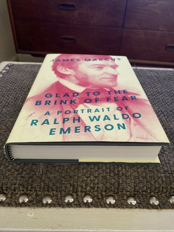 James Marcus Glad to the Brink of Fear A Portrait of Ralph Waldo Emerson gallery