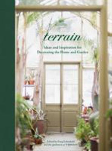 Terrain: Ideas and Inspiration for Decorating the Home and Garden, Lehmkuhl, Gre