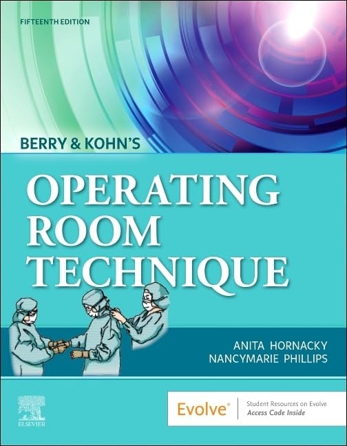 BERRY & KOHN’S OPERATING ROOM TECHNIQUE BY Anita Hornacky Bs Rn Cst Cnor **NEW**