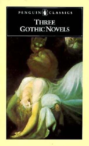 Three Gothic Novels: The Castle of Otranto; Vathek; Frankenstein by Walpole: New