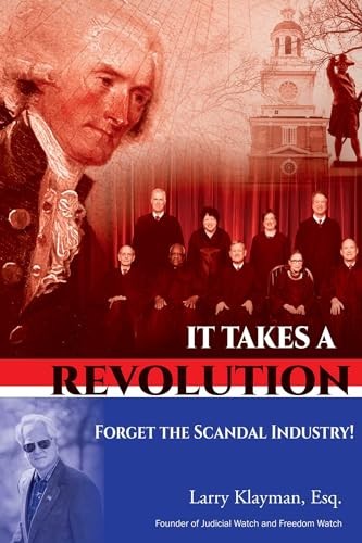 It Takes a Revolution: Forget the S…, Larry Klayman E