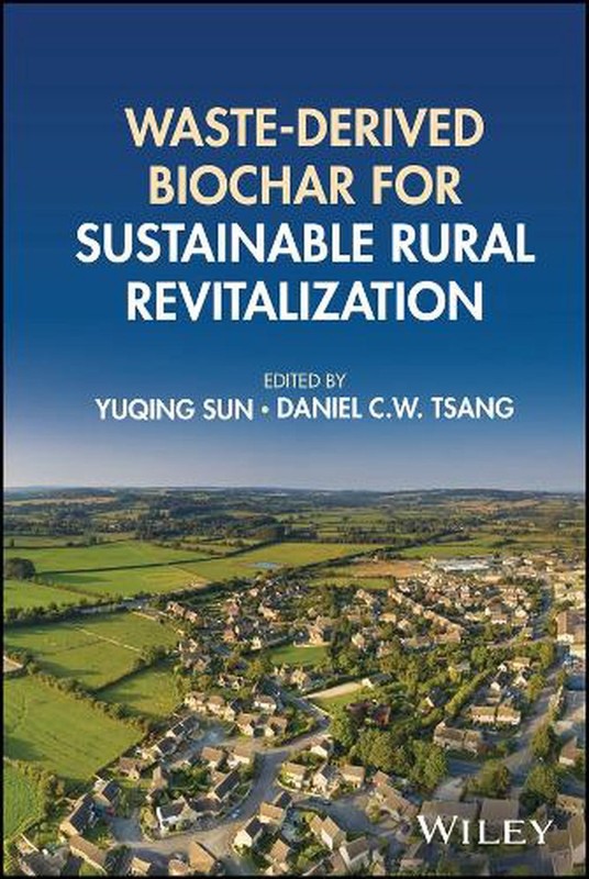 Waste-derived Biochar for Sustainable Rural Revitalization by Yuqing Sun (Englis