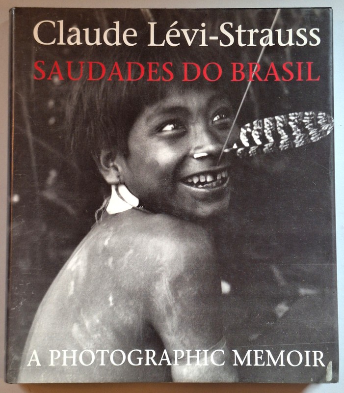 Claude Levi-Stauss SAUDADES DO BRASIL – A Photographic Memoir HC DJ 1995