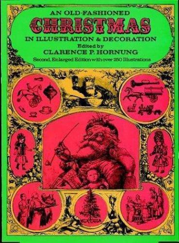 An Old-Fashioned Christmas in Illu- paperback, Clarence P Hornung, 9780486223674