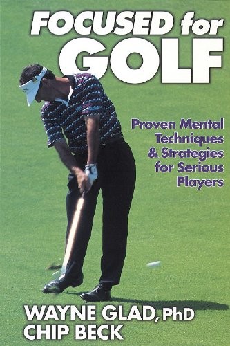 Focused for Golf – Glad, Wayne|Beck, Chip – Good – See condition notes