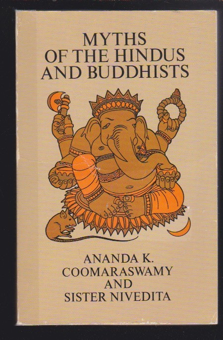 Myths of the Hindus and Buddhists by Ananda K. Coomaraswamy Paperback 1967 VG