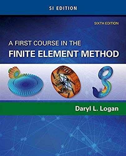 A First Course in the Finite Element – Paperback, by Logan Daryl – Very Good