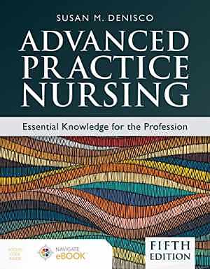 Advanced Practice Nursing: Essential – Paperback, by DeNisco Susan M. – Good c