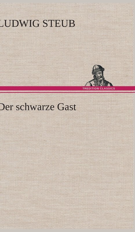 Schwarze Gast by Ludwig Steub Brand New