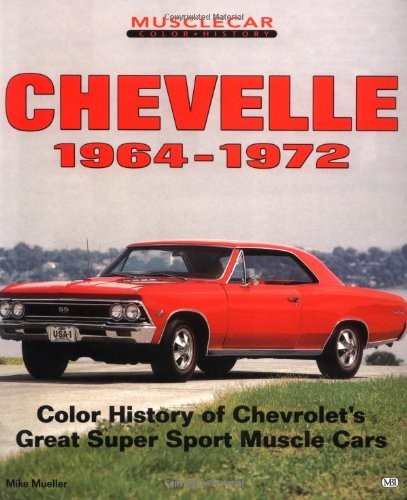 Chevelle 1964-1972 (Motorbooks International Muscle Car Color History) – pap…