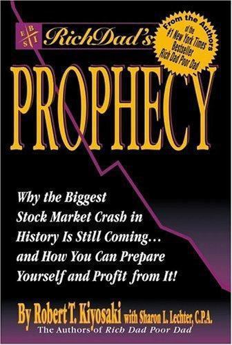Rich Dad’s Prophecy: Why the Biggest S- 0446530867, hardcover, Robert T Kiyosaki